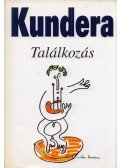 Milan Kundera - Találkozás