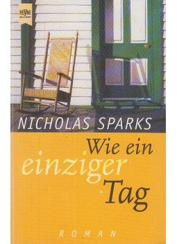 Nicholas Sparks - Wie ein einziger Tag Nicholas Sparks - Wie ein einziger Tag, München 1999 antikvár könyv