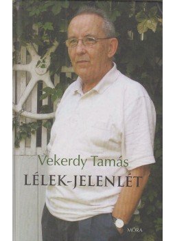 Vekerdy Tamás - Lélek-jelenlét Vekerdy Tamás - Lélek-jelenlét, Budapest 2013 antikvár könyv