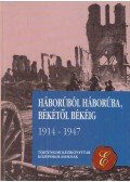 Sipos Péter - Háborúból háborúba, békétől békéig 1914-1947