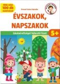 Orosné Farkas Hajnalka - Évszakok, napszakok - Iskolaérettséget fejlesztő füzet - több mint 100 db matricával