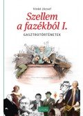 Vinkó József - Szellem a fazékból I. - Gasztrotörténetek