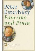 Esterházy Péter - Fancsikó und Pinta