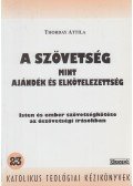 Thorday Attila - A szövetség mint ajándék és elkötelezettség