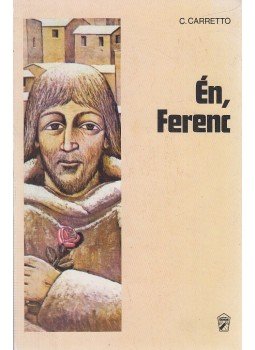 Carlo Carretto - Én, Ferenc Carlo Carretto - Én, Ferenc, Novi Sad 1989 antikvár könyv