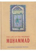 Muhammad Marmaduke Pickthall - The Life of the Prophet Muhammad