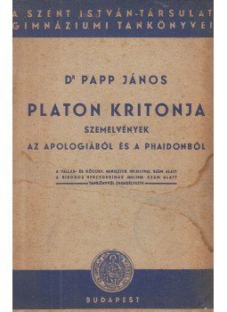 Dr. Papp János - Platon Kritonja Dr. Papp János - Platon Kritonja, Budapest 1942 antikvár könyv