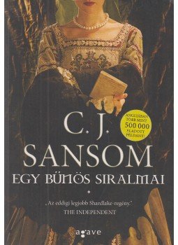 C. J. Sansom - Egy bűnös siralmai C. J. Sansom - Egy bűnös siralmai, Budapest 2016 antikvár könyv