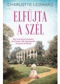 Charlotte Leonard - Elfújta a szél - Egy hollywoodi szerelem és minden idők legnagyobb filmjének története