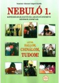 Szautner Jánosné Szigeti Gizella - Nebuló 1. - Képességfejlesztő feladatgyűjtemény kisiskolásoknak