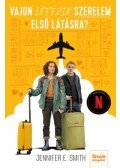 Jennifer E. Smith - Vajon létezik szerelem első látásra? - Filmes borítóval