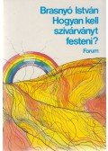 Brasnyó István - Hogyan kell szivárványt festeni?