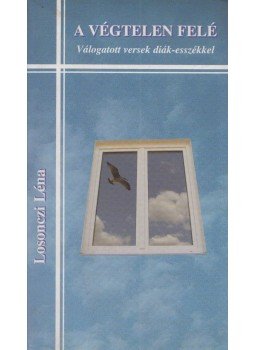 Losonczi Léna - A végtelen felé (aláírt) Losonczi Léna - A végtelen felé (aláírt), Mátészalka 2003 antikvár könyv