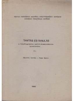 Bánréti Zoltán, Papp Ágnes - Tanítás és tanulás a felsőtagozatos nyelvi-kommunikációs kísérletben II. Bánréti Zoltán, Papp Ágnes - Tanítás és tanulás a felsőtagozatos nyelvi-kommunikációs kísérletben II., Kecskemét 1990 antikvár könyv