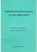 Dr. Erdélyi Judit - Természetgyógyászat az ige mérlegén