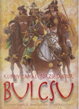 Kubínyi Tamás, Pörzse Sándor - Bulcsu Kubínyi Tamás, Pörzse Sándor - Bulcsu, Budapest 2008 antikvár könyv