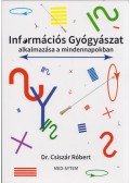 Csiszár Róbert - Információs Gyógyászat alkalmazása a mindennapokban
