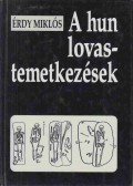 Érdy Miklós - A hun lovastemetkezések