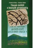 Friedrich Klára,Szakács Gábor - Tászok-tetőtől a bosnyák piramisokig