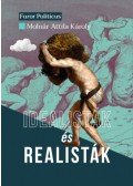 Molnár Attila Károly - Idealisták és realisták