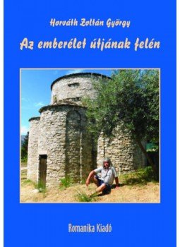 Horváth Zoltán György - Az emberélet útjának felén, null 2023 antikvár könyv