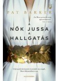 Pat Barker - A nők jussa a hallgatás