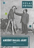 Dulai Péter - Amiért halál járt - Utolsó kivégzettek a Kádár-korszakban