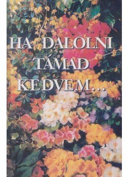 Kríza Kálmán (összeállította) - Ha dalolni támad kedvem... Kríza Kálmán (összeállította) - Ha dalolni támad kedvem..., Budapest 2005 antikvár könyv
