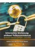 Vincent Weafer,Andrew Conry-Murray - Internetes biztonság otthoni felhasználóknak