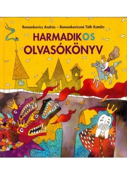 Romankovics András, Romankovicsné Tóth Katalin - Harmadikos olvasókönyv Romankovics András, Romankovicsné Tóth Katalin - Harmadikos olvasókönyv, Mogyoród 2000 antikvár könyv