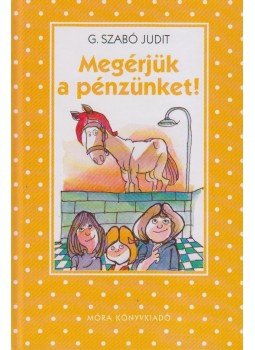 G. Szabó Judit - Megérjük a pénzünket! G. Szabó Judit - Megérjük a pénzünket!, Budapest 2008 antikvár könyv