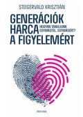 Steigervald Krisztián - Generációk harca a figyelemért - Hogyan tanuljunk egymástól, egymásért?