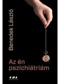 Benedek László - Az én pszichiátriám