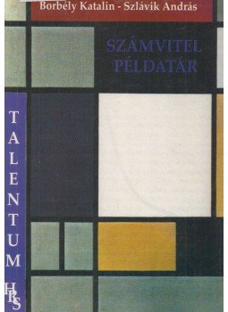 Bobély Katalin, Szlávik András - Számvitel példatár Bobély Katalin, Szlávik András - Számvitel példatár, Budapest 0 antikvár könyv