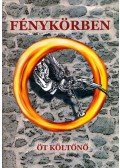 Baka Györgyi,B. Tóth Klára,Nyíri Erzsébet,Paraszkeva,Szekeres Mária - Fénykörben (dedikált)