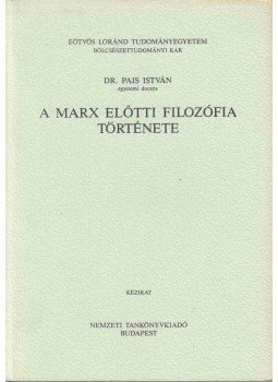 Pais István - A Marx előtti filozófia története Pais István - A Marx előtti filozófia története, Budapest 1995 antikvár könyv