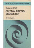 Zakar András - Pályaválasztási elméletek