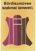 Beczner Farkasné - Bőrdíszműves szakmai ismeret I.