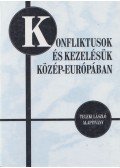 Bárdi Nándor - Konfliktusok és kezelésük Közép-Európában