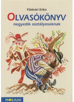 Földvári Erika - Olvasókönyv negyedik osztályosoknak Földvári Erika - Olvasókönyv negyedik osztályosoknak, Szeged 2018 antikvár könyv