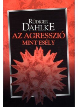 Rüdiger Dahlke - Az agresszió mint esély Rüdiger Dahlke - Az agresszió mint esély, null 2023 antikvár könyv