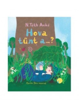 N.Tóth Anikó - Hová tűnt a...? N.Tóth Anikó - Hová tűnt a...?, null 2023 antikvár könyv