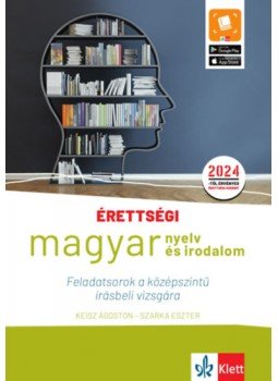 Keisz Ágoston, Szarka Eszter - Érettségi - Magyar nyelv és irodalom - Feladatsorok a középszintű írásbeli vizsgára - A 2024-től érvényes középszintű érettséginek megfelelő feladatsorok, null 2023 antikvár könyv