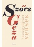 Szőcs Géza - Összegyűjtött versek