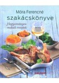 Móra Ferencné - Móra Ferencné szakácskönyve - Hagyományos családi receptek