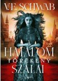 V. E. Schwab - A hatalom törékeny szálai