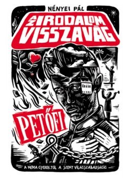 NÉNYEI PÁL - Az irodalom visszavág - Petőfi NÉNYEI PÁL - Az irodalom visszavág - Petőfi, null 2023 antikvár könyv