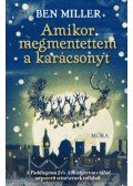 Ben Miller - Amikor megmentettem a karácsonyt