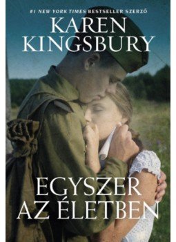 Karen Kingsbury - Egyszer az életben Karen Kingsbury - Egyszer az életben, null 2023 antikvár könyv