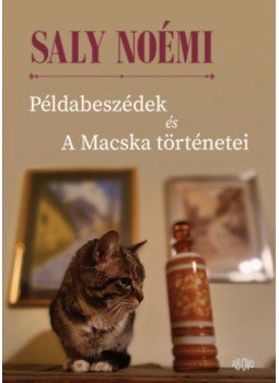 Saly Noémi - Példabeszédek és A Macska történetei Saly Noémi - Példabeszédek és A Macska történetei, null 2023 antikvár könyv